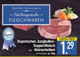 Edeka Bayerisches Jungbullen-Suppenfleisch oder Beinscheiben Angebot