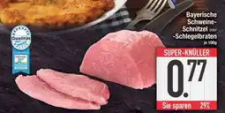 Edeka Bayerische Schweine-Schnitzel oder -Schlegelbraten Angebot