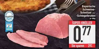 Edeka Bayerische Schweine-Schnitzel oder -Schlegelbraten Angebot