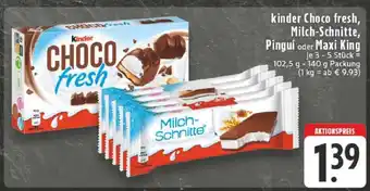 Edeka kinder Choco fresh, Milch-Schnitte, Pingui oder Maxi King Angebot