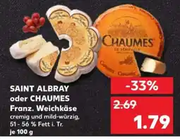 Kaufland Saint Albray* oder Chaumes Angebot