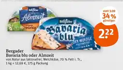 tegut Bergader bavaria blu oder almzeit Angebot