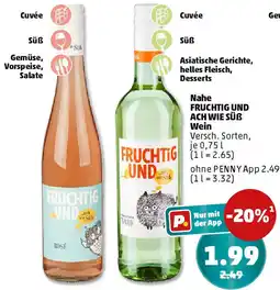 PENNY Nahe FRUCHTIG UND ACH WIE SÜB Wein Angebot