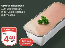 Globus GLOBUS Fleischkäse Angebot