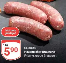Globus GLOBUS Hausmacher Bratwurst Angebot