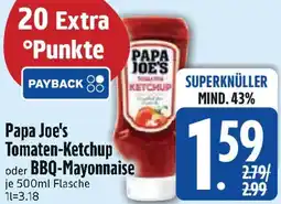 Edeka Papa Joe's Tomaten-Ketchup oder BBQ-Mayonnaise Angebot