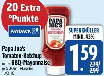 Edeka Papa Joe's Tomaten-Ketchup oder BBQ-Mayonnaise Angebot