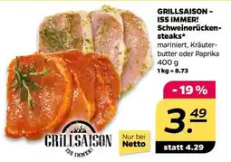 NETTO GRILLSAISON - ISS IMMER! Schweinerückensteaks Angebot