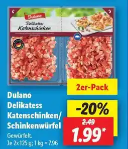 Lidl Dulano Delikatess Katenschinken/Schinkenwürfel Angebot