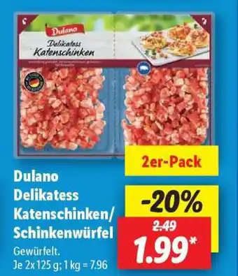Lidl Dulano Delikatess Katenschinken/Schinkenwürfel Angebot