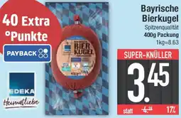 E-Center Edeka Heimatliebe Bayrische Bierkugel Angebot