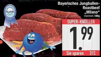 E-Center Bayerisches Jungbullen Roastbeef ,,Milano" Angebot