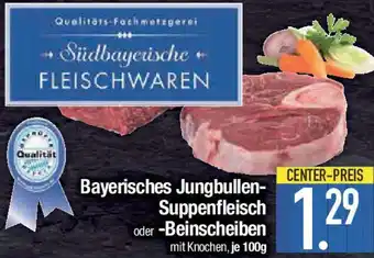 E-Center Bayerisches Jungbullen Suppenfleisch oder Beinscheiben Angebot