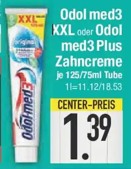 E-Center Odol med3 XXL oder Odol med3 Plus Zahncreme Angebot