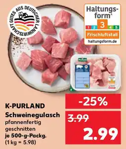 Kaufland K-PURLAND Schweinegulasch Angebot