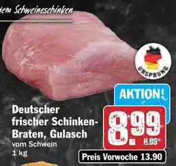 Hit Deutscher frischer Schinken- Braten, Gulasch Angebot