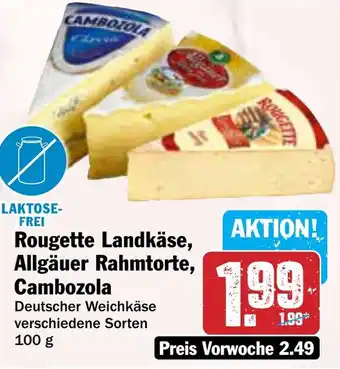 HIT Rougette Landkäse, Allgäuer Rahmtorte, Cambozola Angebot