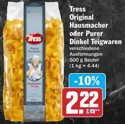 Hit Tress Original Hausmacher oder Purer Dinkel Teigwaren Angebot