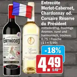 Hit Entrecôte Merlot-Cabernet, Chardonnay od. Corsaire Réserve du Président Angebot