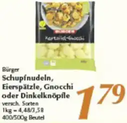 inkoop Bürger Schupfnudeln, Eierspätzle, Gnocchi oder Dinkelknöpfle Angebot