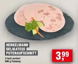 Handelshof HENKELMANN DELIKATESS PUTENAUFSCHNITT Angebot