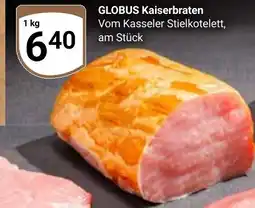 Globus GLOBUS Kaiserbraten Angebot