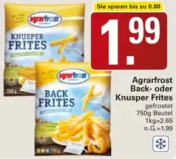 WEZ Agrarfrost Back- oder Knusper Frites Angebot