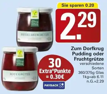 WEZ Zum Dorfkrug Pudding oder Fruchtgrütze Angebot