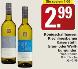 WEZ Königschaffhausen Kiechlingsberger Kaiserstuhl Grau- oder Weißburgunder Angebot