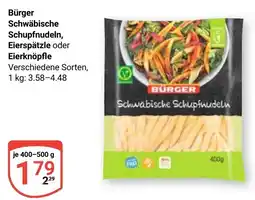 Globus Bürger Schwäbische Schupfnudeln, Eierspätzle oder Eierknöpfle Angebot
