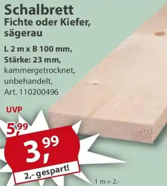 Sonderpreis Baumarkt Schalbrett Fichte oder Kiefer, sägerau Angebot