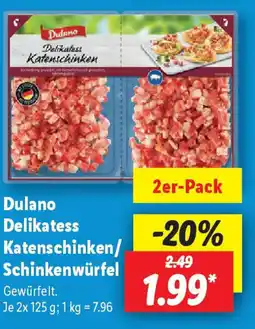 Lidl Dulano Delikatess Katenschinken Delikatess Katenschinken/ Schinkenwürfel Angebot