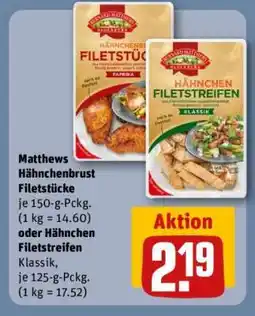 REWE Matthews Hähnchenbrust Filetstücke oder Hähnchen Filetstreifen Angebot