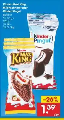 Netto Marken-Discount Kinder Maxi King, Milchschnitte oder Kinder Pingui Angebot