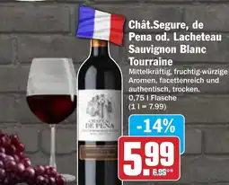 AEZ Chât.Segure, de Pena od. Lacheteau Sauvignon Blanc Tourraine Angebot