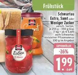 Edeka Schwartau Extra, Samt oder Weniger Zucker Angebot