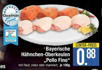 Edeka Bayerische Hähnchen-Oberkeulen 'Pollo Fino' Angebot