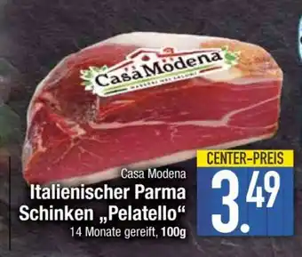 Edeka Casa Modena Italienischer Parma Schinken 'Pelatello' Angebot