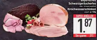 Edeka Bayerisches Schwarzgeräuchertes oder Schwarzwaldhof Kirschwasserschinken Angebot