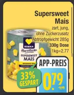 Edeka Supersweet Mais Angebot