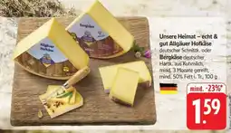 Edeka Allgäuer Hofkäse oder Bergkäse Angebot