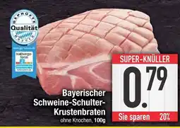 Edeka Qualität bayerischer schweine-schulter-krustenbraten Angebot