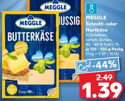 Kaufland MEGGLE Schnitt- oder Hartkäse Angebot