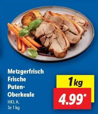 Lidl Metzgerfrisch Frische Puten- Oberkeule Angebot