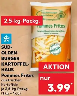 Kaufland SÜDOLDENBURGER KARTOFFELHAUS Pommes Frites Angebot