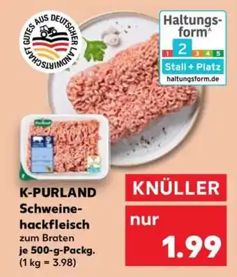 Kaufland K-PURLAND Schweinehackfleisch zum Braten Angebot