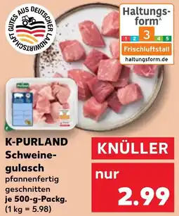 Kaufland K-PURLAND Schweinegulasch Angebot