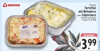 Edeka Rasting frische tortellini mit bolognese oder sahnesauce Angebot