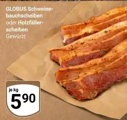 Globus GLOBUS Schweinebauchscheiben oder Holzfällerscheiben Angebot