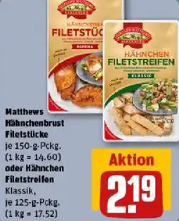 REWE Matthews Hähnchenbrust Filetstücke oder Hähnchen Filetstreifen Angebot